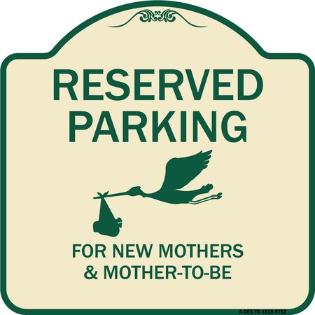 Signmission Designer Series-Reserved Parking For New Mothers & Mothers To-be, 18" x 18", TG-1818-9762 A-DES-TG-1818-9762